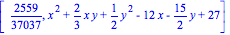 [2559/37037, x^2+2/3*x*y+1/2*y^2-12*x-15/2*y+27]